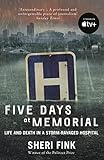 Five Days At Memorial Life And Death In A Stormravaged Hospital English Edition