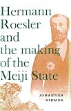 Hermann Roesler And The Making Of The Meiji State English Edition