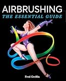 Airbrushing The Essential Guide English Edition