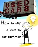 How To Buy A Used Car For Dummies English Edition