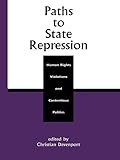 Paths To State Repression Human Rights Violations And Contentious Politics English Edition