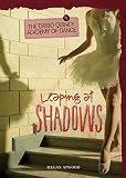 Leaping At Shadows The Dario Quincy Academy Of Dance Book 1
