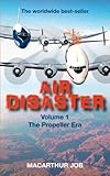 Air Disaster The Propeller Era