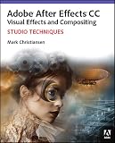 Adobe After Effects Cc Visual Effects And Compositing Studio Techniques