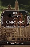 The Ghosts Of Chicago The Windy Citys Most Famous Haunts English Edition