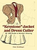 The Keystone Jacket And Dress Cutter An 1895 Guide To Womens Tailoring Dover Fashion And Costumes English Edition