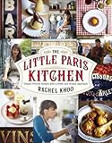 The Little Paris Kitchen Classic French Recipes With A Fresh And Fun Approach English Edition