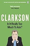 Is It Really Too Much To Ask The World According To Clarkson Volume 5 English Edition