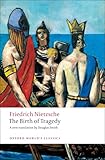 The Birth Of Tragedy Oxford Worlds Classics English Edition