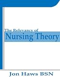 The Relevancy Of Nursing Theory Novice To Expert English Edition