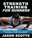 Strength Training For Runners The Best Forms Of Weight Training For Runners English Edition