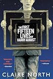 The First Fifteen Lives Of Harry August
