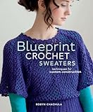 Blueprint Crochet Sweaters Techniques For Custom Construction English Edition