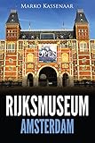 Rijksmuseum Amsterdam Highlights Of The Collection Amsterdam Museum Guides Book 1 English Edition