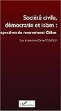 Soci%C3%A9t%C3%A9 Civile, D%C3%A9mocratie Et Islam : Perspectives Du Mouvement G%C3%BClen