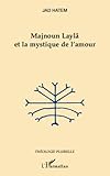 Majnoun Layl%C3%A2 Et La Mystique De L'amour (th%C3%A9ologie Plurielle)