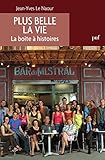Plus Belle La Vie. La Bo%C3%AEte %C3%A0 Histoires (hors Collection)