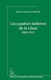 Loccupation Italienne De La Libye 18821911 Histoire Et Perspectives Mditerranennes
