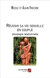 Russir Sa Vie Sexuelle En Couple Sexologie Relationnelle