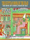 Egyptian Book Of The Dead The Book Of Coming Forth By Day