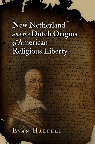 New Netherland and the Dutch Origins of American Religious Liberty book cover