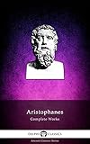 Delphi Complete Works Of Aristophanes Illustrated Delphi Ancient Classics Book 18 English Edition