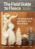 The Field Guide To Fleece 100 Sheep Breeds How To Use Their Fibers English Edition
