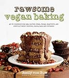Rawsome Vegan Baking An Uncookbook For Raw Glutenfree Vegan Beautiful And Sinfully Sweet Cookies Cakes Bars Cupcakes English Edition