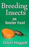 Breeding Insects As Feeder Food English Edition