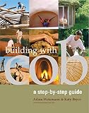 Building With Cob A Stepbystep Guide Sustainable Building English Edition