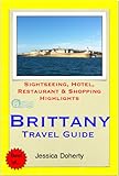 Brittany France Travel Guide Sightseeing Hotel Restaurant Shopping Highlights Illustrated
