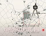 The Art Of Shaping The Metropolis English Edition