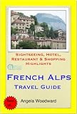 French Alps France Travel Guide Sightseeing Hotel Restaurant Shopping Highlights Illustrated English Edition