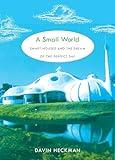 A Small World Smart Houses And The Dream Of The Perfect Day English Edition