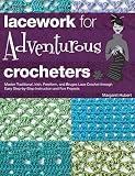 Lacework For Adventurous Crocheters English Edition