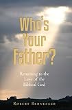 Whos Your Father Returning To The Love Of The Biblical God