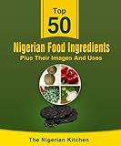 Top Fifty Nigerian Food Ingredients English Edition