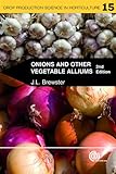 Onions And Other Vegetable Alliums Crop Production Science In Horticulture Book 15 English Edition
