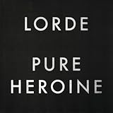 Pure Heroine (2013)