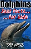 Dolphins Just Facts For Kids English Edition