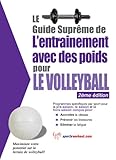 Le Guide Suprme De Lentrainement Avec Des Poids Pour Le Volleyball