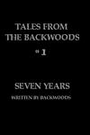 Seven Years (Tales from the Backwoods)