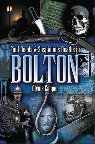 Foul Deeds & Suspicious Deaths in Bolton book cover