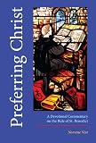 Preferring Christ A Devotional Commentary On The Rule Of St Benedict English Edition
