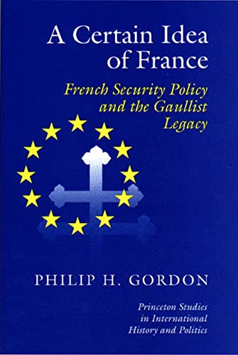 A Certain Idea of France (By: Phillip H. Gordon) cover
