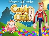 Candy Crush Saga The Sweettasty Divine Delicious Unofficial Players Guide For Secret Tips Tricks And Hints English Edition
