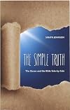 The Simple Truth: The Quran and The Bible Side-by-Side