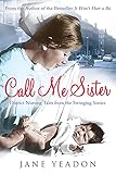 Call Me Sister District Nursing Tales From The Swinging Sixties English Edition