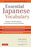 Essential Japanese Vocabulary Learn To Avoid Common And Embarrassing Mistakes Learn Japanese Grammar And Vocabulary Quickly And Effectively English Edition