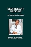 Selfreliant Medicine A Primer On Healing Oneself English Edition